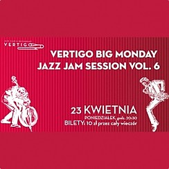 Bilety na koncert Vertigo Big Monday Jazz Jam Session vol. 6 we Wrocławiu - 23-04-2018