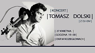 Bilety na koncert Tomasz Dolski z Dj-em w Koziegłowach - 27-04-2018