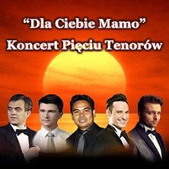 Bilety na koncert Pięciu Tenorów: Uśmiechnij się Mamo w Krakowie - 26-05-2018
