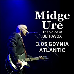Bilety na koncert Midge Ure (of Ultravox) & the Band w Gdyni - 03-05-2018