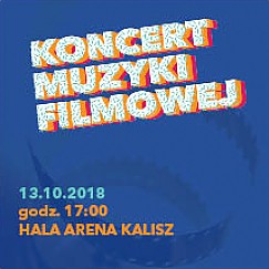 Bilety na spektakl Koncert Muzyki Filmowej - Kalisz - 13-10-2018