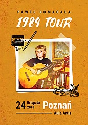 Bilety na koncert Paweł Domagała - 1984 Tour w Poznaniu - 24-11-2018