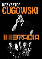 Bilety na koncert Krzysztof Cugowski i Bracia - Krzysztof Cugowski oraz Bracia: Piotr i Wojtek Cugowscy w Gdyni - 05-10-2018
