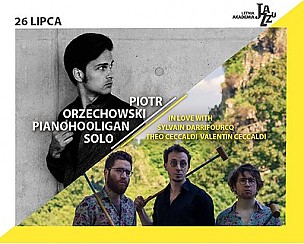 Bilety na koncert 11. LAJ: IN LOVE WITH / PIOTR ORZECHOWSKI PIANOHOOLIGAN w Łodzi - 26-07-2018