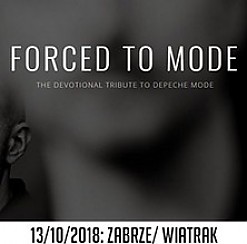 Bilety na koncert FORCED TO MODE w Zabrzu - 13-10-2018