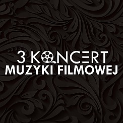 Bilety na koncert 3. Koncert Muzyki Filmowej w Lublinie - 17-02-2019