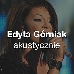 Bilety na koncert Edyta Górniak akustycznie w Stalowej Woli - 24-10-2018