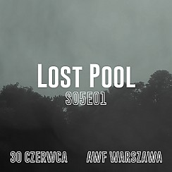 Bilety na koncert Lost Pool w Warszawie - 30-06-2018