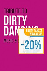 Bilety na koncert Tribute to Dirty Dancing - Music & Dance SHOW w Bydgoszczy - 08-11-2018