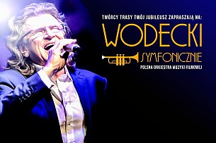 Bilety na koncert Wodecki Symfonicznie w Warszawie - 05-09-2018