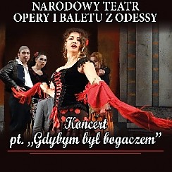 Bilety na koncert Gdybym był Bogaczem - Narodowy Teatr Opery i Baletu z Odessy w Zielonej Górze - 05-10-2018