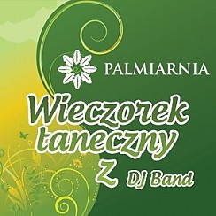 Bilety na koncert WIECZOREK TANECZNY Z DJ BAND w Zielonej Górze - 19-08-2017