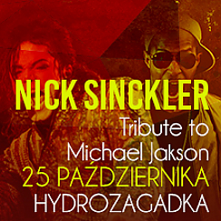 Bilety na koncert Tribute to Michael Jackson by Nick Sinckler w Warszawie - 25-10-2018