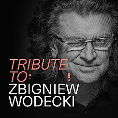 Bilety na Tribute to Zbigniew Wodecki by Wodecki Twist Festiwal - dodatkowy koncert