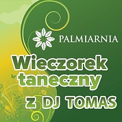 Bilety na koncert WIECZOREK TANECZNY Z DJ TOMAS w Zielonej Górze - 28-07-2018