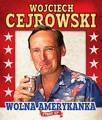 Bilety na kabaret Wojciech Cejrowski - Wolna Amerykanka w Słupsku - 25-08-2017