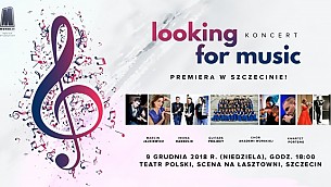 Bilety na koncert Looking for music - premiera w Szczecinie - 09-12-2018