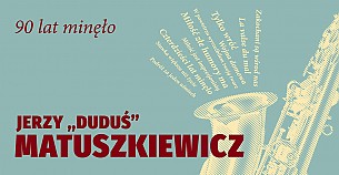 Bilety na koncert Jerzy "Duduś" Matuszkiewicz - 90 lat minęło w Bydgoszczy - 05-09-2018