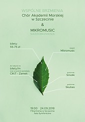 Bilety na koncert Wspólne brzmienia: Chór Akademii Morskiej w Szczecinie & Mikromusic makrobrzmienia - 24-09-2018