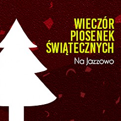 Bilety na koncert Wieczór piosenek świątecznych na jazzowo w Warszawie - 16-12-2018
