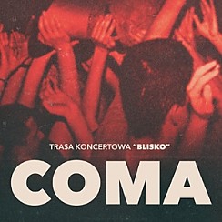 Bilety na koncert Coma BLISKO XX - lecie zespołu w Zielonej Górze - 21-10-2018