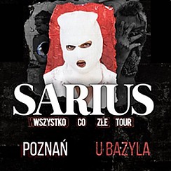 Bilety na koncert SARIUS - Wszystko co złe Tour w Poznaniu - 16-11-2018