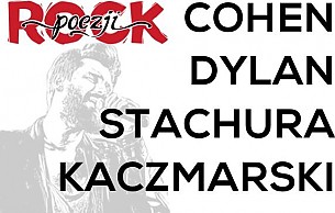 Bilety na koncert Rock Poezji - Współczesne wersje utworów Stachury, Kaczmarskiego, Cohena i Dylana, gwiazdy polskiej sceny rockowej w Krakowie - 19-10-2018