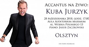 Bilety na koncert Accantus na żywo: Kuba Jurzyk - Recital Kuby Jurzyka &quot; Accantus na żywo &quot;, piano: Jakub Zaczkowski w Olsztynie - 28-10-2018