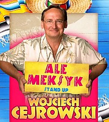 Bilety na koncert Wojciech Cejrowski Stand-up comedy - program w stylu stand-up comedy pt. &quot;Ale Meksyk!&quot; - 07-11-2018