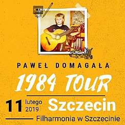 Bilety na koncert Paweł Domagała - 1984 Tour w Szczecinie - 11-02-2019