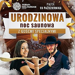 Bilety na koncert Urodzinowa Noc Saunowa w Poznaniu - 19-10-2018