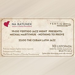 Bilety na koncert charytatywny. Michał Martyniuk / The Cuban Latin Jazz we Wrocławiu - 10-11-2018