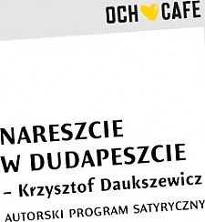 Bilety na spektakl NARESZCIE W DUDAPESZCIE - KRZYSZTOF DAUKSZEWICZ - Warszawa - 25-09-2018