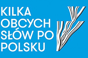Bilety na spektakl Kilka obcych słów po polsku - Warszawa - 15-11-2018