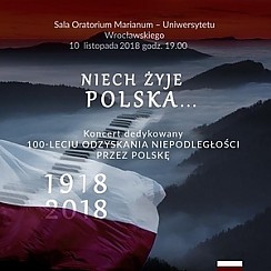Bilety na koncert "Niech Żyje Polska" - koncert dedykowany 100-leciu odzyskania niepodległości przez Polskę we Wrocławiu - 10-11-2018
