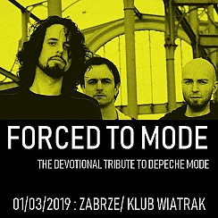 Bilety na koncert Forced to Mode - Tribute to Depeche Mode w Zabrzu - 01-03-2019