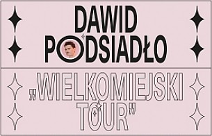 Bilety na koncert DAWID PODSIADŁO – WIELKOMIEJSKI TOUR w Chodzieży - 25-04-2019