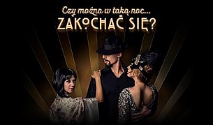 Bilety na koncert CZY MOŻNA W TAKĄ NOC ZAKOCHAĆ SIĘ? w Lublinie - 27-01-2019