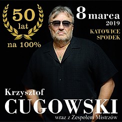 Bilety na koncert Krzysztof Cugowski z Zespołem Mistrzów - Złoty Jubileusz w Katowicach - 08-03-2019