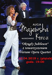 Bilety na koncert Alicja Majewska, Włodzimierz Korcz i Opera QUARTET - Jubileuszowy koncert z towarzyszeniem Warsaw Opera Quartet w Dąbrowie Górniczej - 12-04-2019