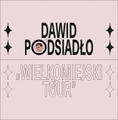 Bilety na koncert Dawid Podsiadło Wielkomiejski Tour w Oławie - 18-05-2019