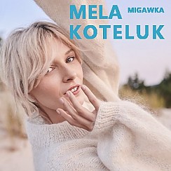 Bilety na koncert MELA KOTELUK - MIGAWKA w Łodzi - 28-04-2019