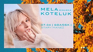 Bilety na koncert MELA KOTELUK w Gdańsku - 07-04-2019