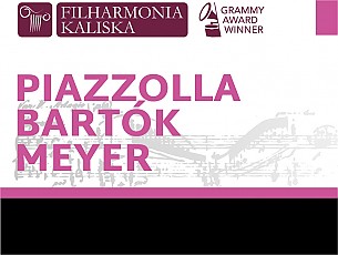Bilety na koncert PIAZZOLLA, DVOŘÁK, MEYER w Kaliszu - 22-02-2019