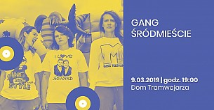 Bilety na koncert Gang Śródmieście w Poznaniu - 09-03-2019