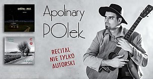Bilety na koncert Apolinary POlek w Olsztynie   - 20-02-2019