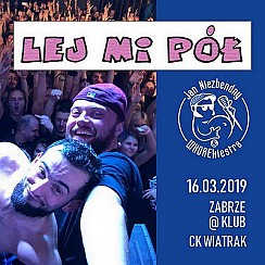 Bilety na koncert LEJ MI PÓŁ + Jan Niezbendny w Zabrzu - 16-03-2019