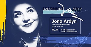 Bilety na koncert Szczecin Jazz 2019 Jona Ardyn - 23-03-2019