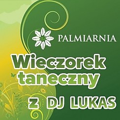 Bilety na koncert WIECZOREK TANECZNY Z DJ LUKAS w Zielonej Górze - 10-11-2018