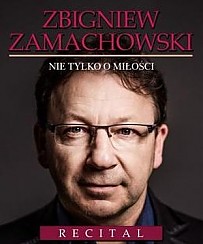 Bilety na koncert Recital Zbigniewa Zamachowskiego "Nie tylko o miłości" organizator: Agencja Artystyczna Start w Bydgoszczy - 27-04-2019